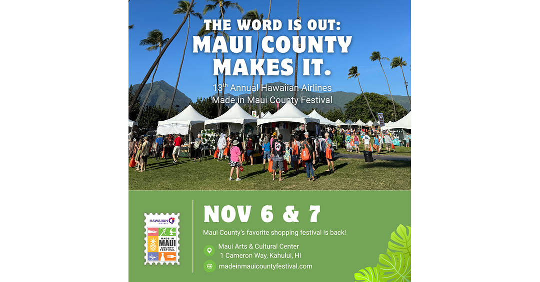 The 13th Hawaiian Airlines Maui County Manufacturing Festival will connect Maui manufacturers with global buyers, retailers, and consumers
